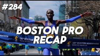 #284 - Boston Marathon Pro Field Recap