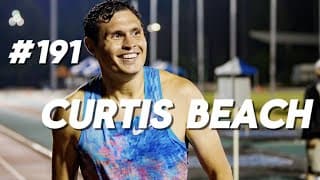 #191 Curtis Beach - Fixing Your Running Form, How to Improve Top End Speed, Thoughts on Doping