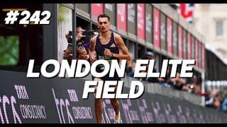 #242 - London Marathon Elite Field Breakdown