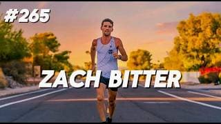 #265 Zach Bitter - Switching to High-Carb Fueling, How to Train for Ultra Marathon World Records