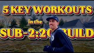 5 Key Workouts in My Build to Sub-2:20