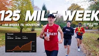 125 Mile Week / 23 Mile Long Run! /// 10 Weeks Out from Houston Marathon