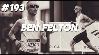 #193 Ben Felton - Executing a Perfect Race to PR at the Chicago Marathon