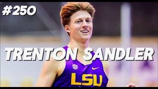 #250 Trenton Sandler - Documenting the Journey to a Sub-4 Mile & Navigating NIL as a D1 Athlete