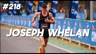 #218 Joseph Whelan - Running a Solo 2:09 Marathon Going for the Win at CIM